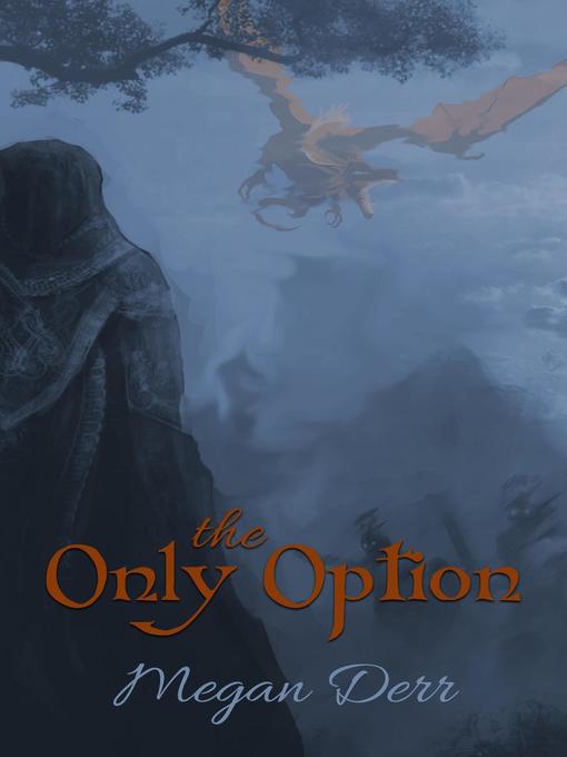 Title details for The Only Option by Megan Derr - Available